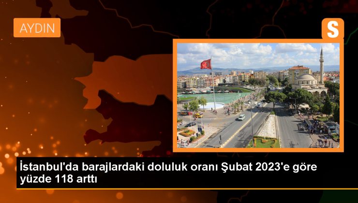 İstanbul’daki barajlardaki doluluk oranı yüzde 118 arttı