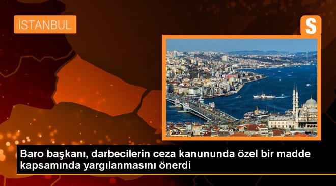İstanbul 2 Nolu Barosu Başkanı Yasin Şamlı, darbecilerin ayrı bir suçtan cezalandırılması önerisinde bulundu
