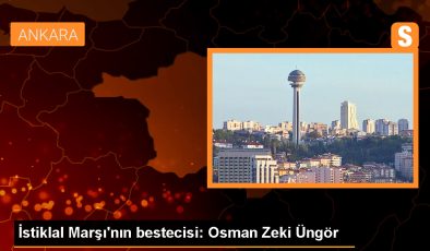 İstiklal Marşı’nın Bestecisi Osman Zeki Üngör’ün Vefatının Üzerinden 66 Yıl Geçti