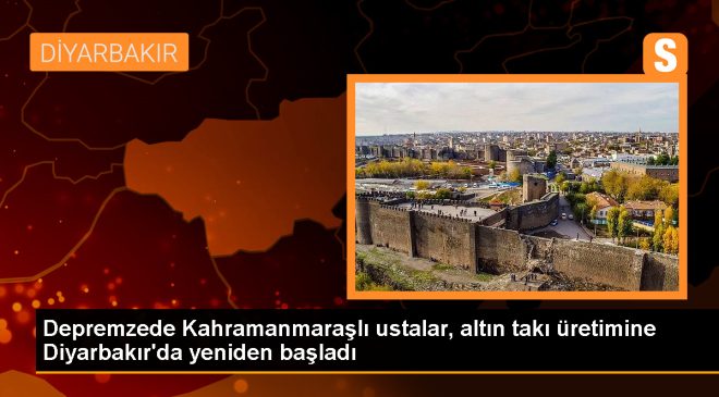 Kahramanmaraş’ta deprem sonrası zarar gören altın ustaları Diyarbakır’da üretime devam ediyor
