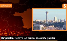 Kırgızistan-Türkiye İş Forumu Bişkek’te düzenlendi