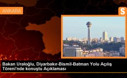 Bakan Uraloğlu, Diyarbakır-Bismil-Batman Yolu Açılış Töreni’nde konuştu Açıklaması