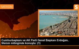 Erdoğan: Mersin’i istismar siyasetiyle tıkayanlara tahammül edemeyenler var